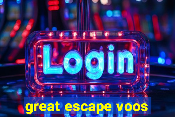 great escape voos